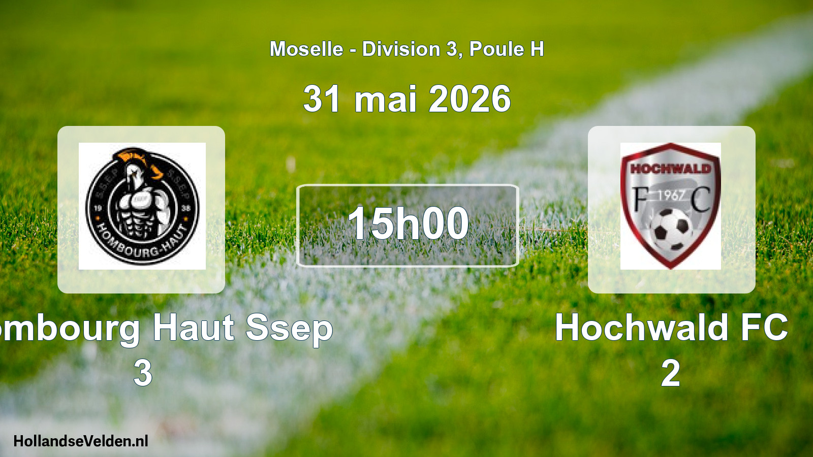Match programmé: Hombourg Haut Ssep 3 - Hochwald FC 2 (31 mai 2026)