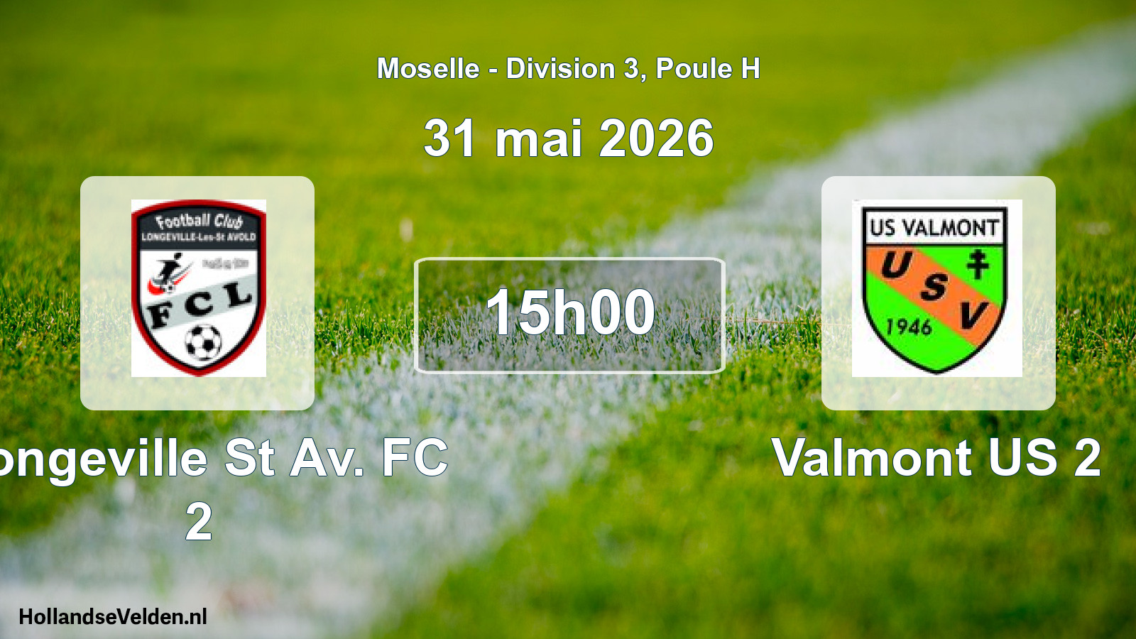 Scheduled Match: Longeville St Av. FC 2 - Valmont US 2 (31 May 2026)