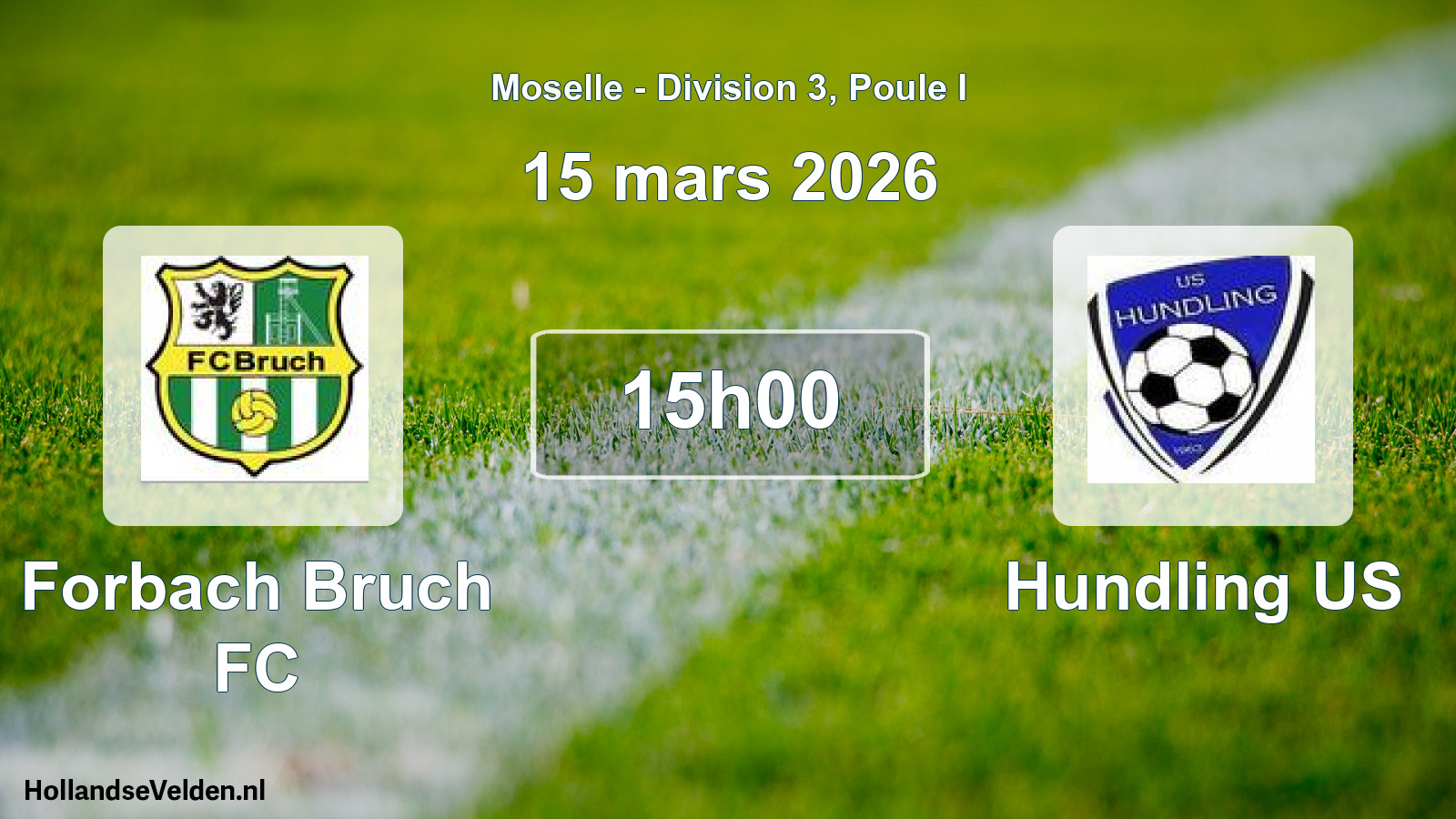 Scheduled Match: Forbach Bruch FC - Hundling US (15 March 2026)