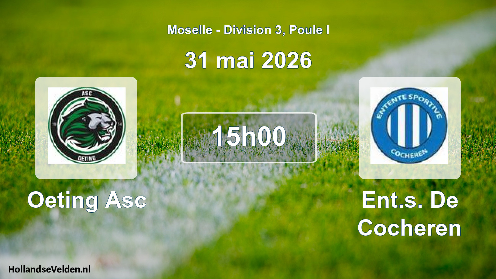 Match programmé: Oeting Asc - Ent.s. De Cocheren (31 mai 2026)