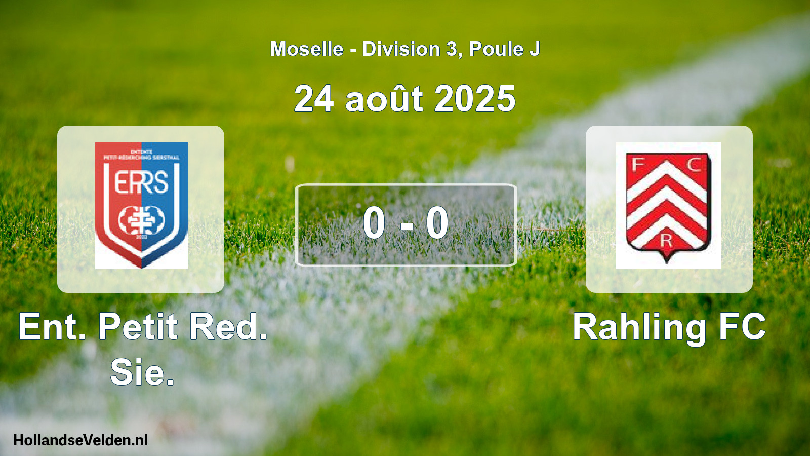 Total number of matches played: Ent. Petit Red. Sie. - Rahling FC 0 - 0 (24 August 2025)