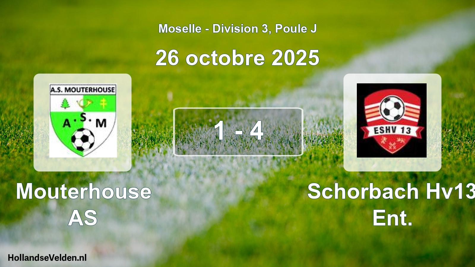 Total number of matches played: Mouterhouse AS - Schorbach Hv13 Ent. 1 - 4 (26 October 2025)