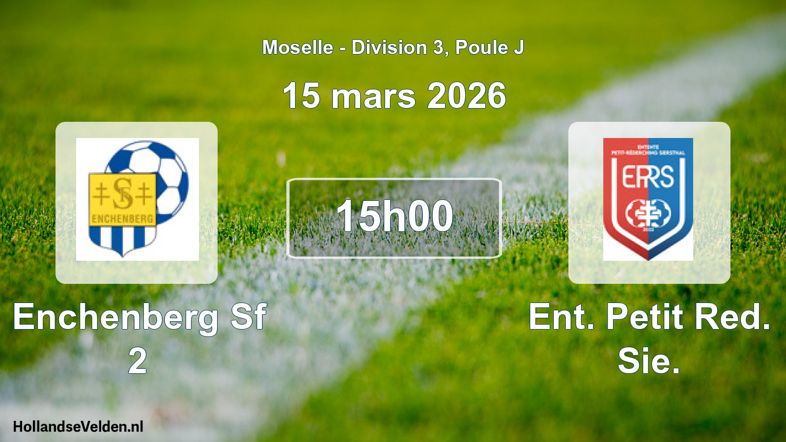 Geplande wedstrijd: Enchenberg Sf 2 - Ent. Petit Red. Sie. (15 maart 2026)