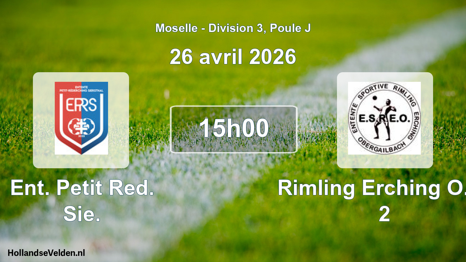 Scheduled Match: Ent. Petit Red. Sie. - Rimling Erching O.es 2 (26 April 2026)