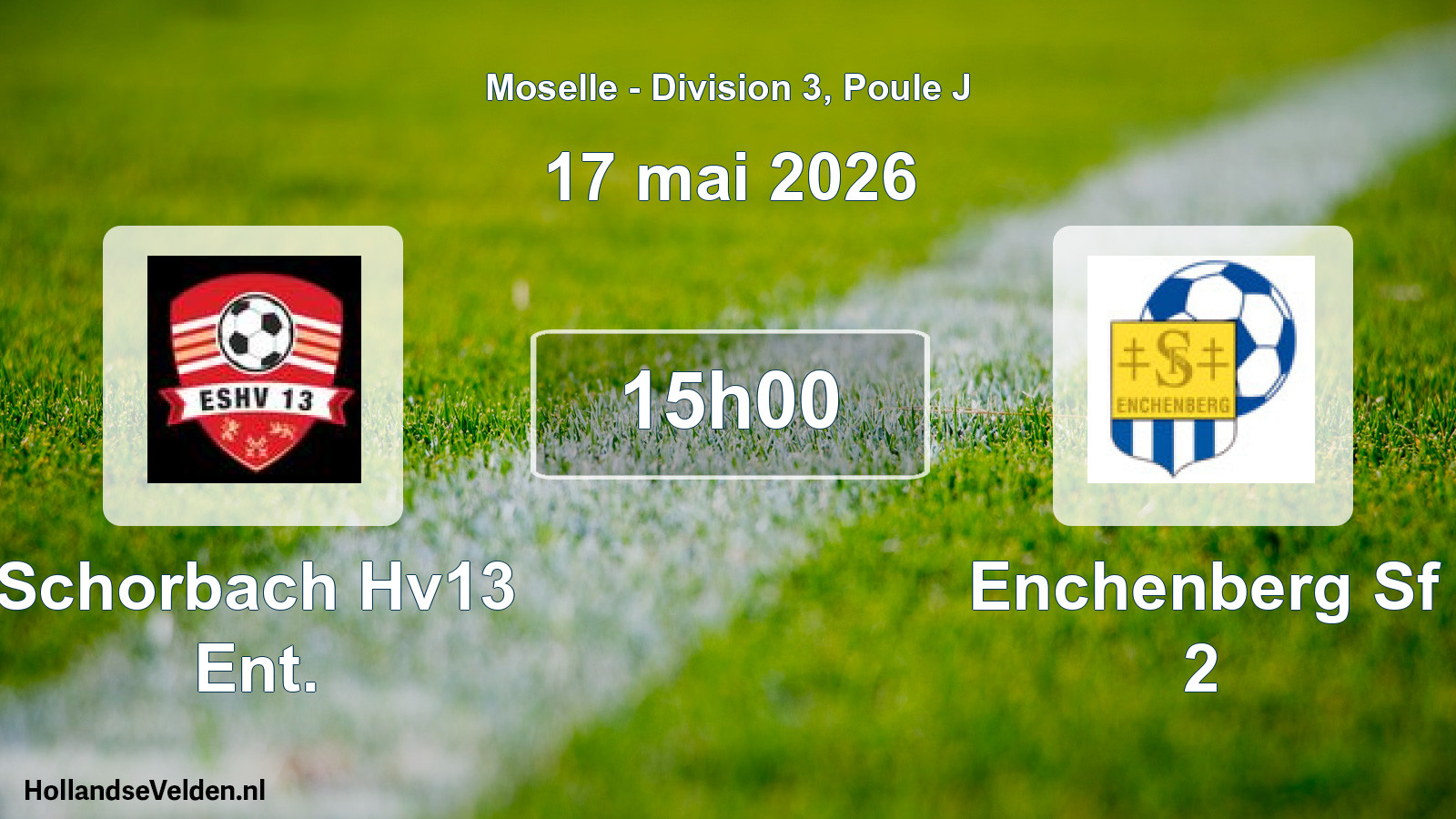 Scheduled Match: Schorbach Hv13 Ent. - Enchenberg Sf 2 (17 May 2026)