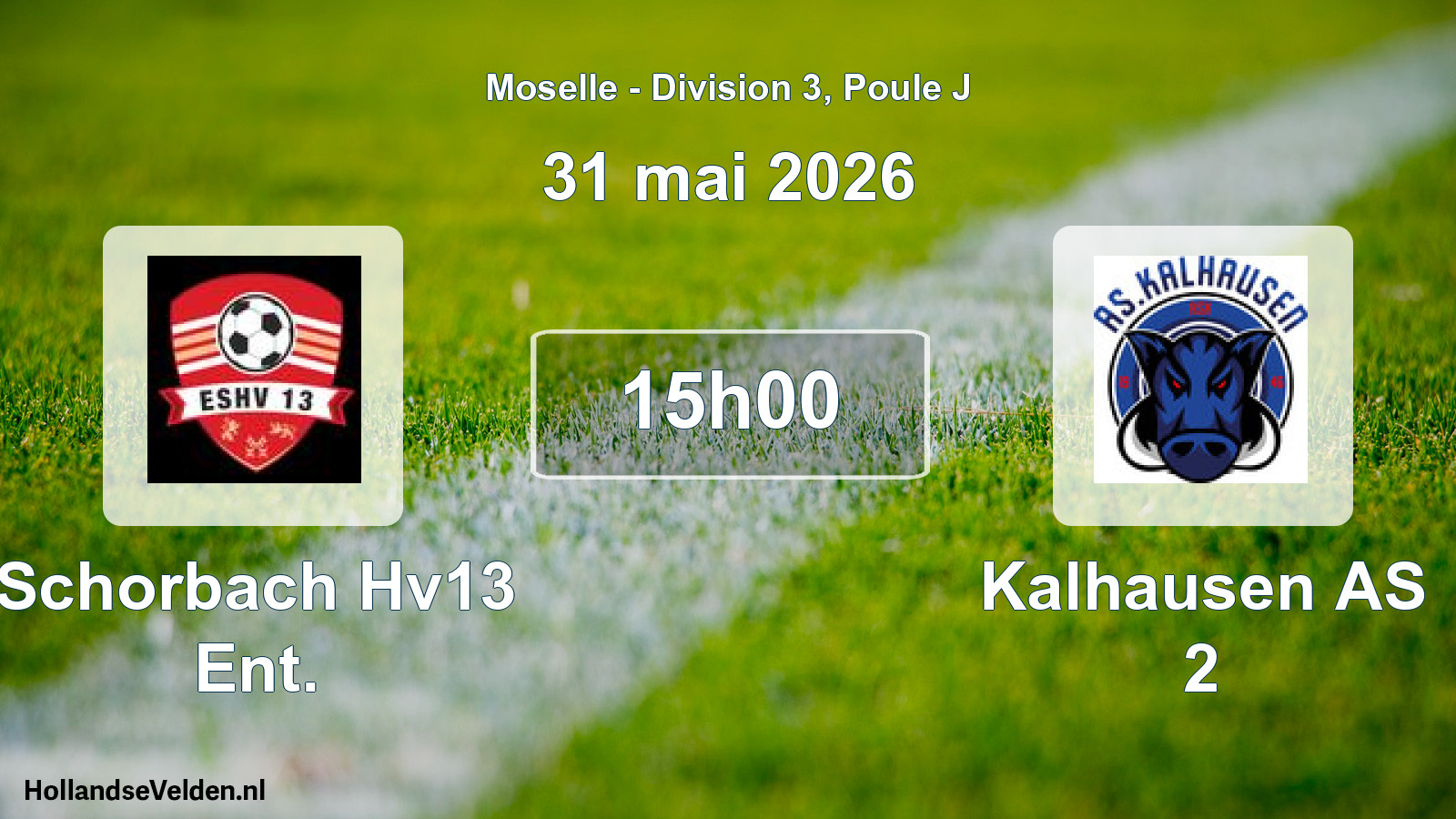 Match programmé: Schorbach Hv13 Ent. - Kalhausen AS 2 (31 mai 2026)