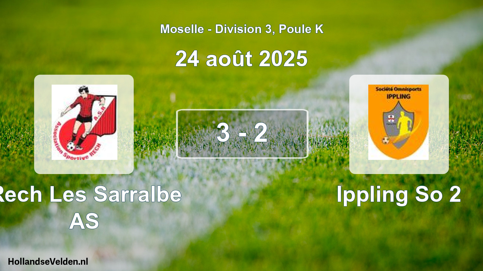 Total number of matches played: Rech Les Sarralbe AS - Ippling So 2 3 - 2 (24 August 2025)