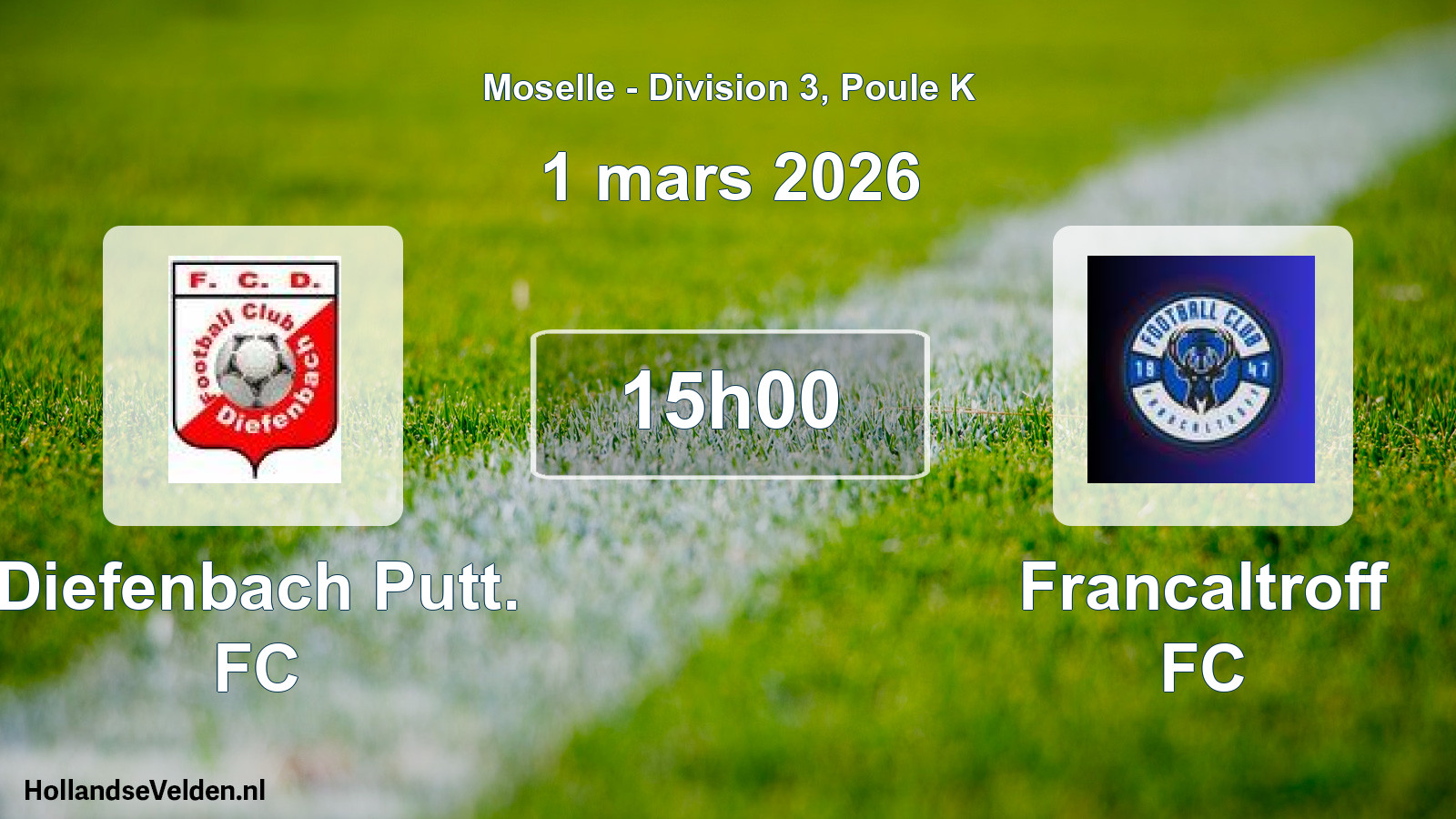 Match programmé: Diefenbach Putt. FC - Francaltroff FC (1 mars 2026)
