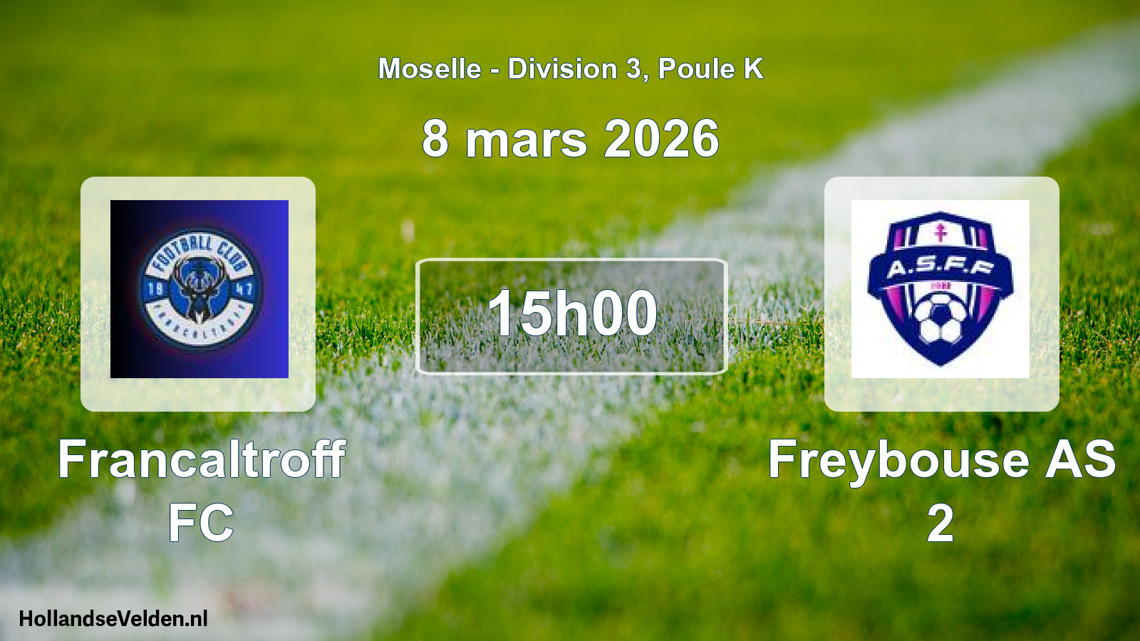 Match programmé: Francaltroff FC - Freybouse AS 2 (8 mars 2026)
