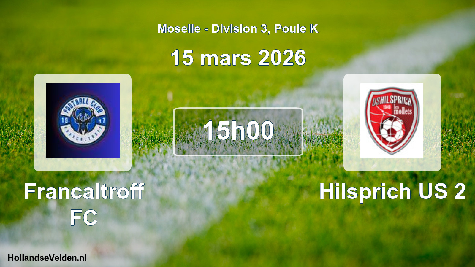 Scheduled Match: Francaltroff FC - Hilsprich US 2 (15 March 2026)