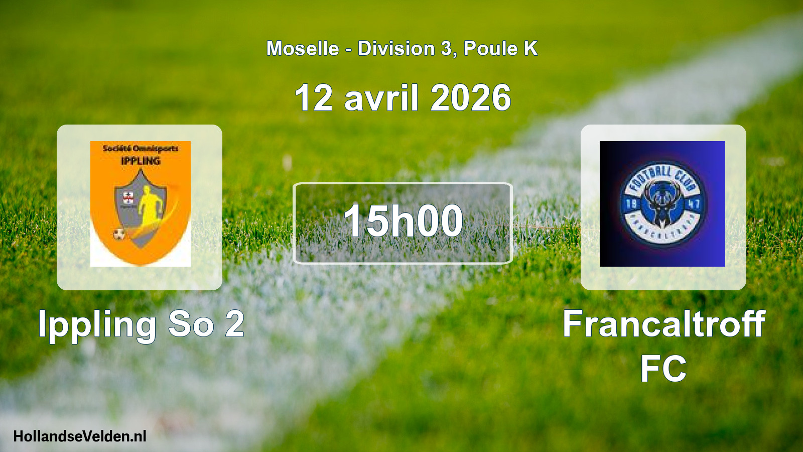 Match programmé: Ippling So 2 - Francaltroff FC (12 avril 2026)
