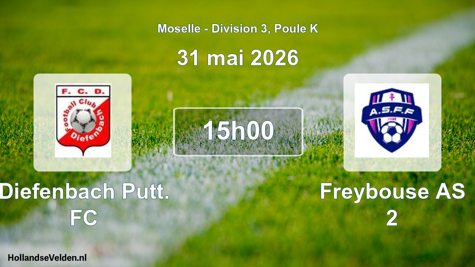 Match programmé: Diefenbach Putt. FC - Freybouse AS 2 (31 mai 2026)