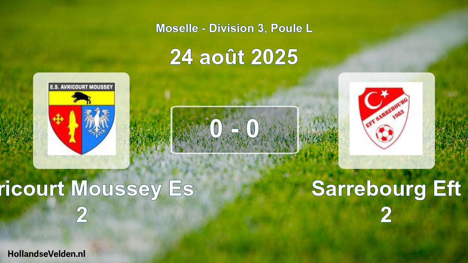 Total number of matches played: Avricourt Moussey Es 2 - Sarrebourg Eft 2 0 - 0 (24 August 2025)