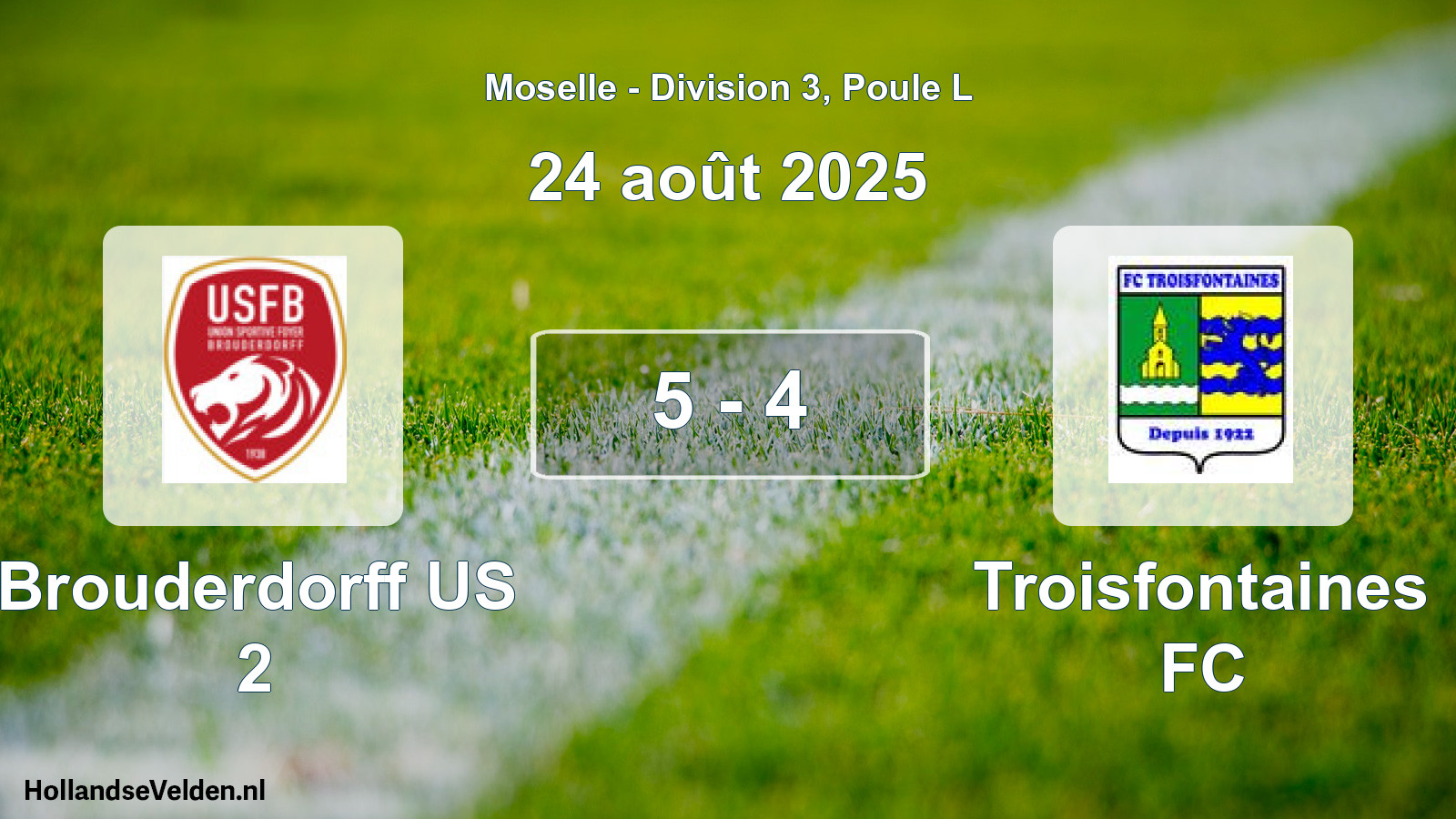 Total number of matches played: Brouderdorff US 2 - Troisfontaines FC 5 - 4 (24 August 2025)