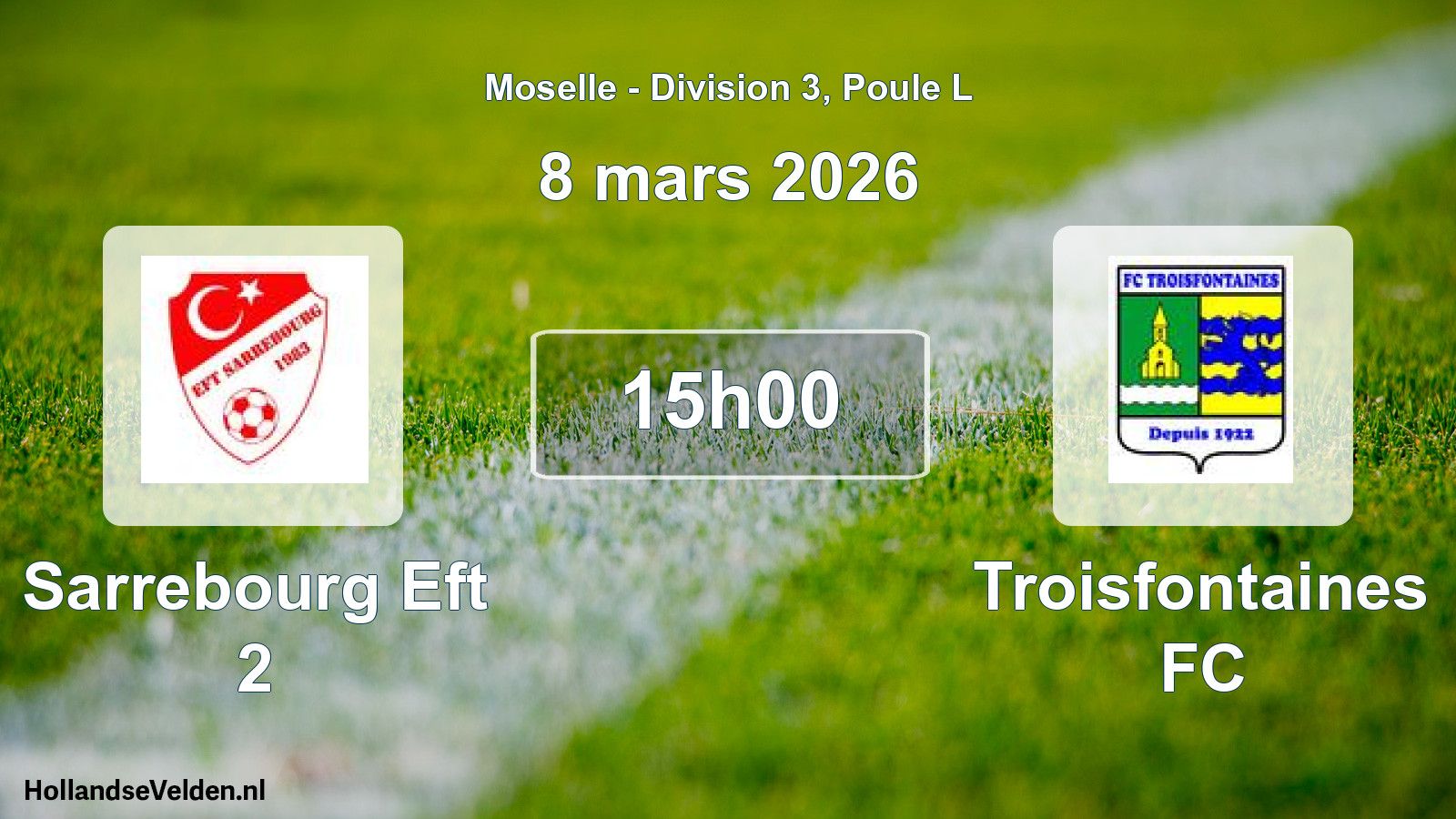Scheduled Match: Sarrebourg Eft 2 - Troisfontaines FC (8 March 2026)