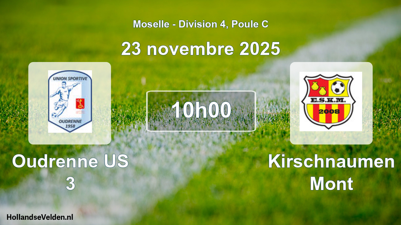 Scheduled Match: Oudrenne US 3 - Kirschnaumen Mont (23 November 2025)