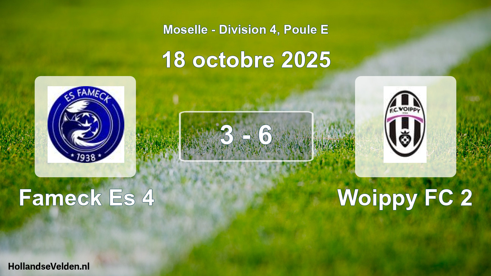 Match joué: Fameck Es 4 - Woippy FC 2 3 - 6 (18 octobre 2025)