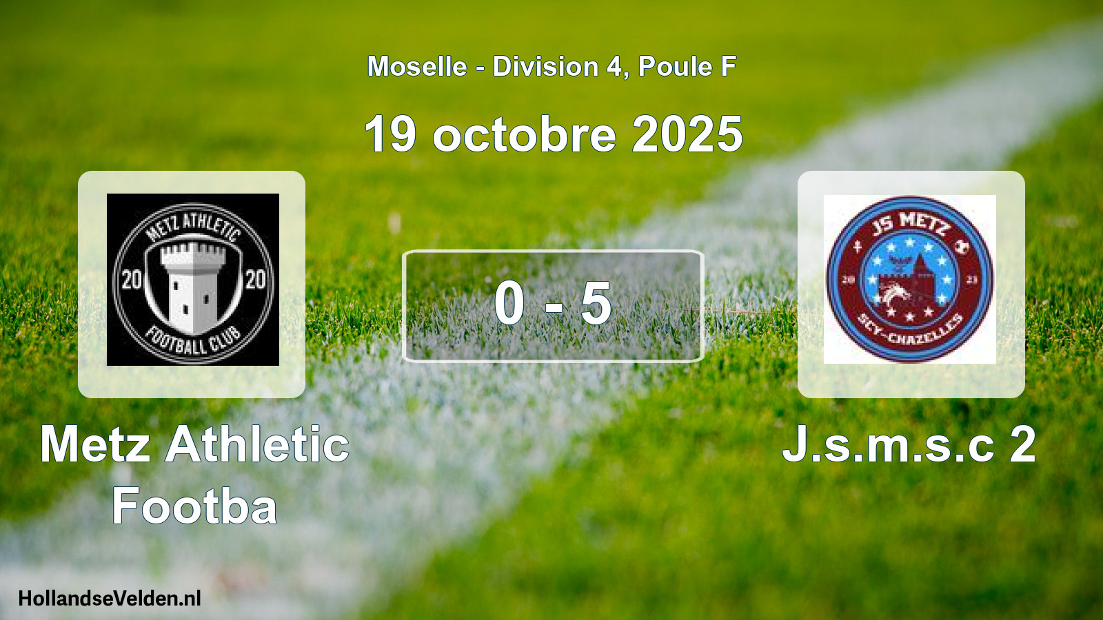 Gespeelde wedstrijd: Metz Athletic Footba - J.s.m.s.c 2 0 - 5 (19 oktober 2025)