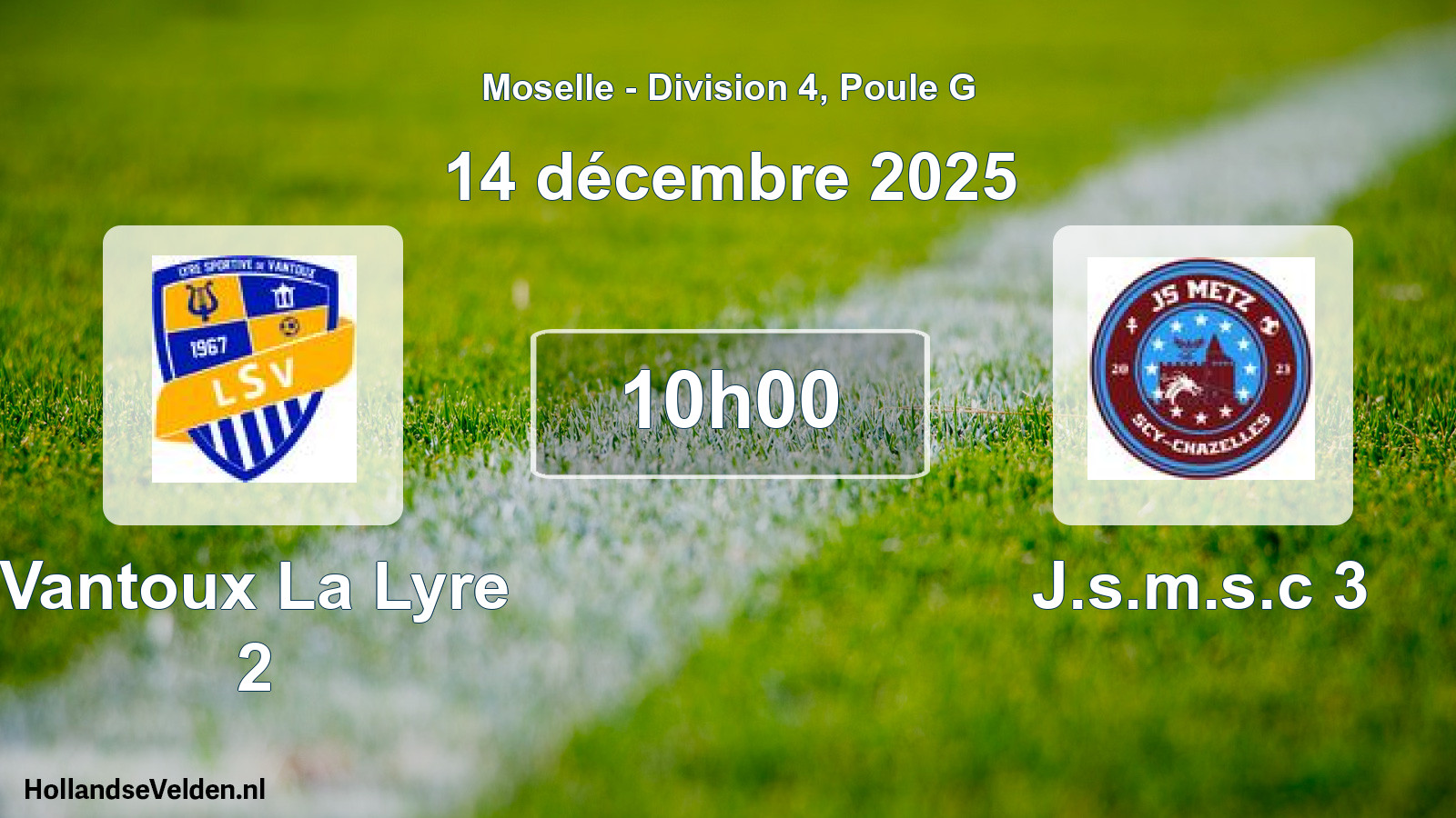 Geplande wedstrijd: Vantoux La Lyre 2 - J.s.m.s.c 3 (14 december 2025)