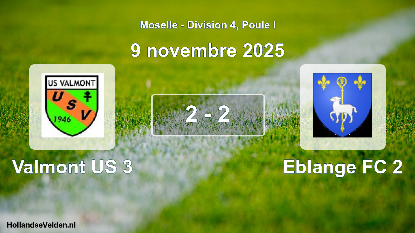 Total number of matches played: Valmont US 3 - Eblange FC 2 2 - 2 (9 November 2025)