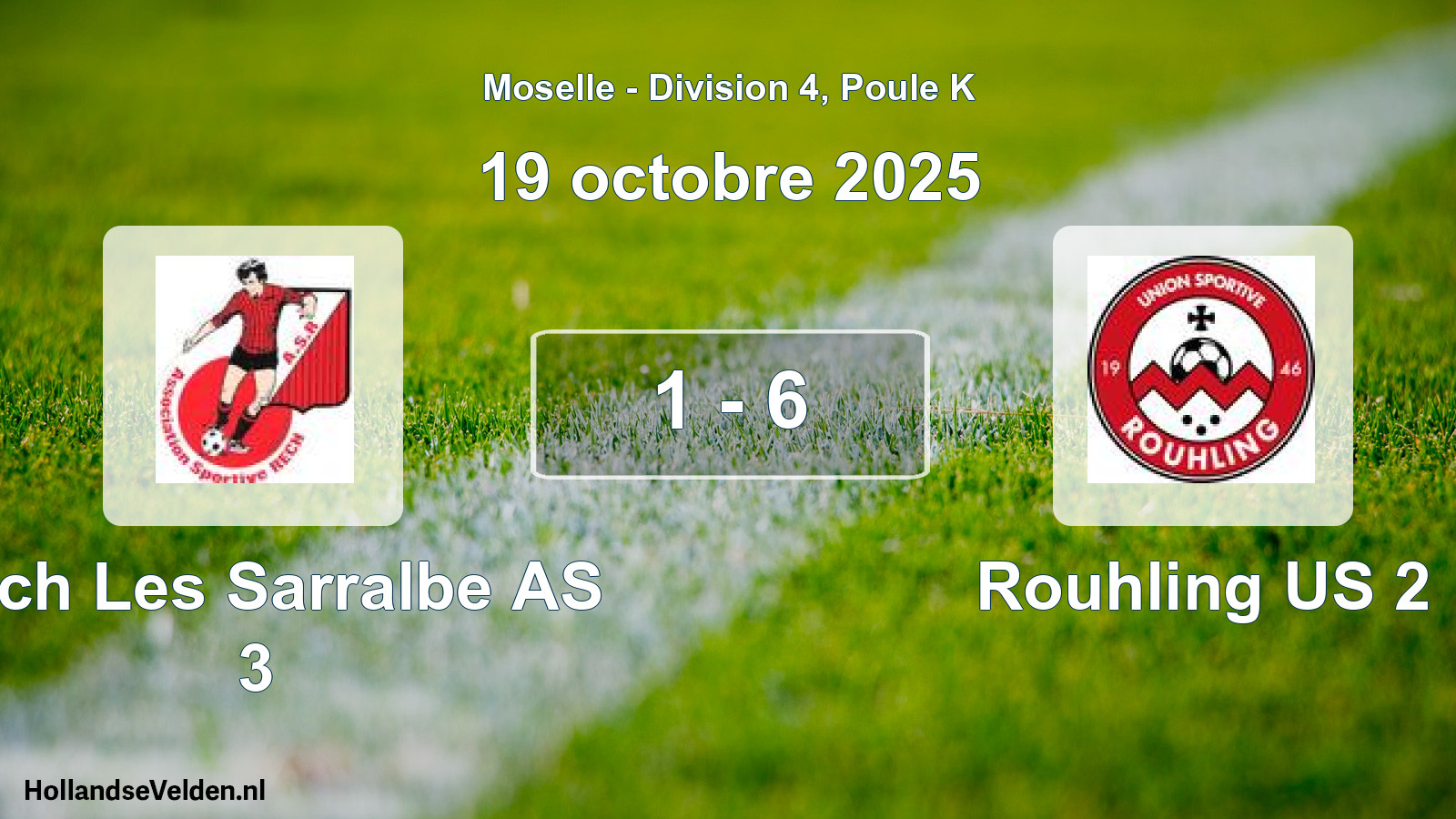 Match joué: Rech Les Sarralbe AS 3 - Rouhling US 2 1 - 6 (19 octobre 2025)
