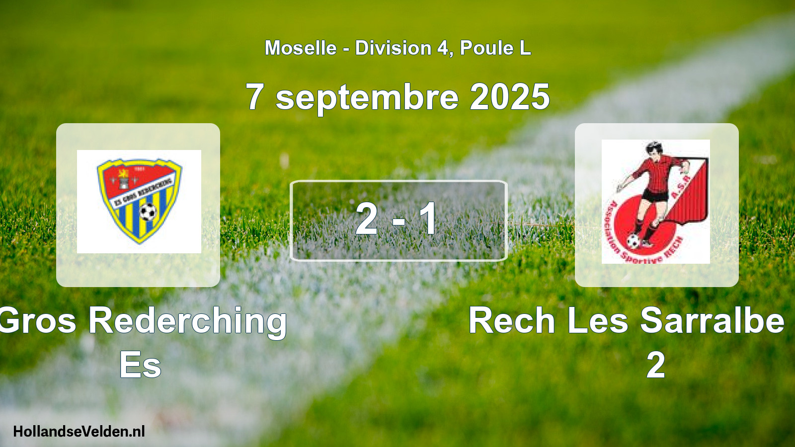 Gespeelde wedstrijd: Gros Rederching Es - Rech Les Sarralbe AS 2 2 - 1 (7 september 2025)