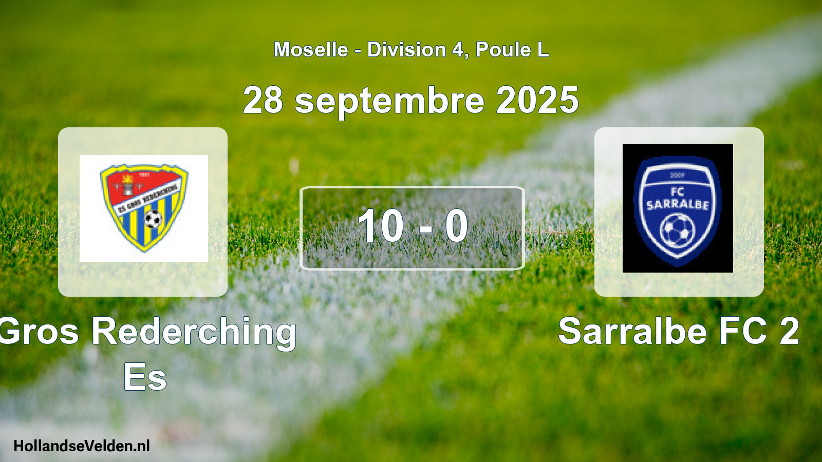 Total number of matches played: Gros Rederching Es - Sarralbe FC 2 10 - 0 (28 September 2025)