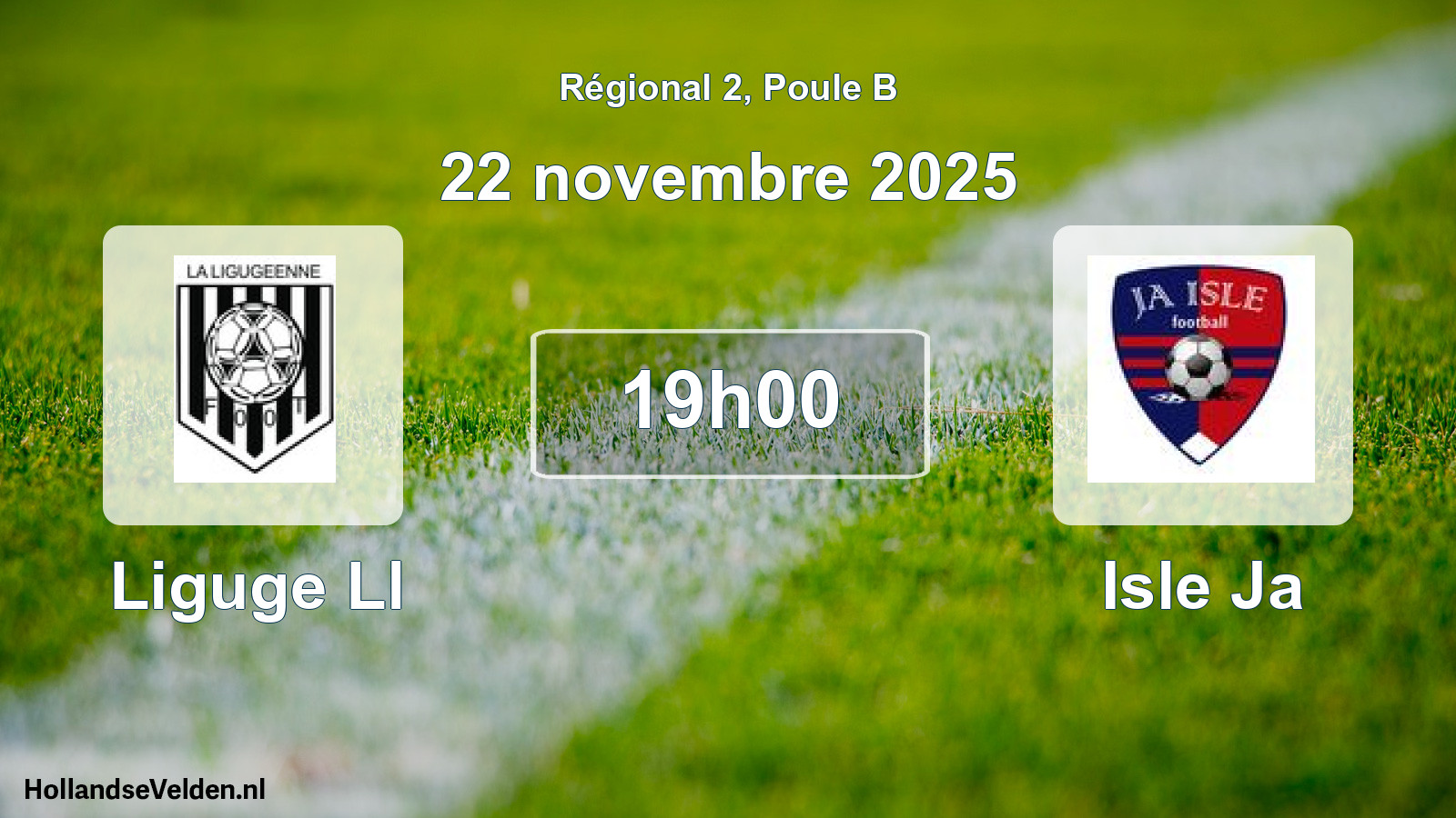 Scheduled Match: Liguge Ll - Isle Ja (22 November 2025)