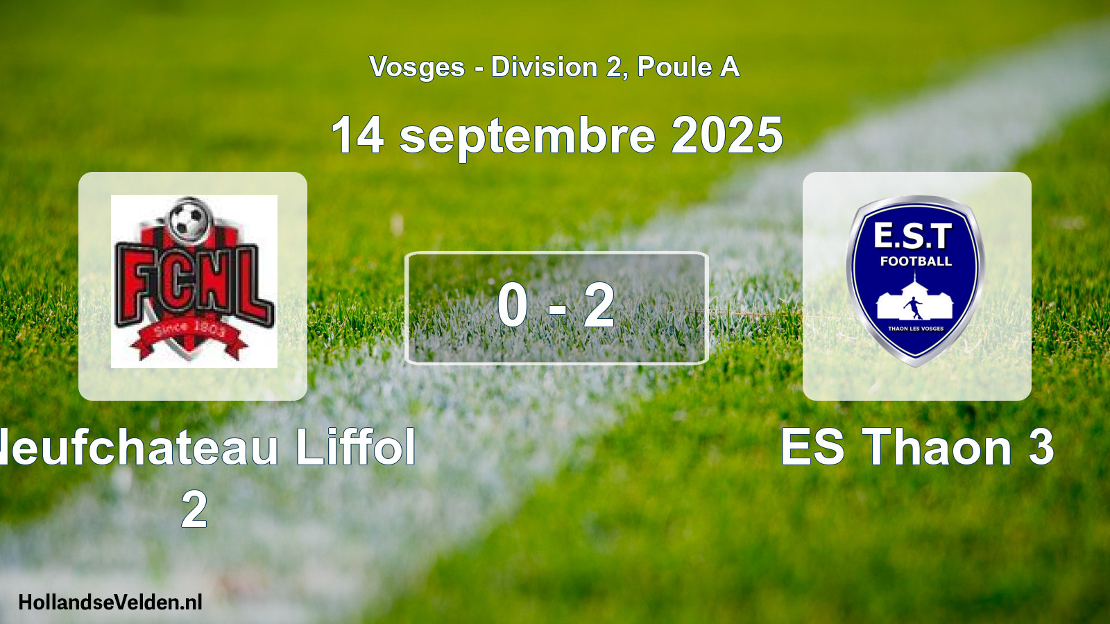 Total number of matches played: Neufchateau Liffol 2 - ES Thaon 3 0 - 2 (14 September 2025)