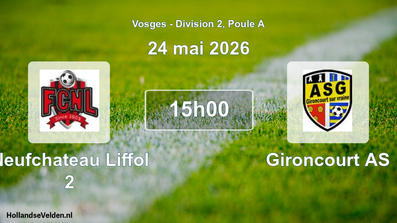 Geplande wedstrijd: Neufchateau Liffol 2 - Gironcourt AS (24 mei 2026)