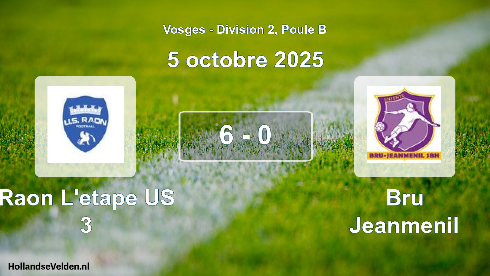Total number of matches played: Raon L'etape US 3 - Bru Jeanmenil 6 - 0 (5 October 2025)