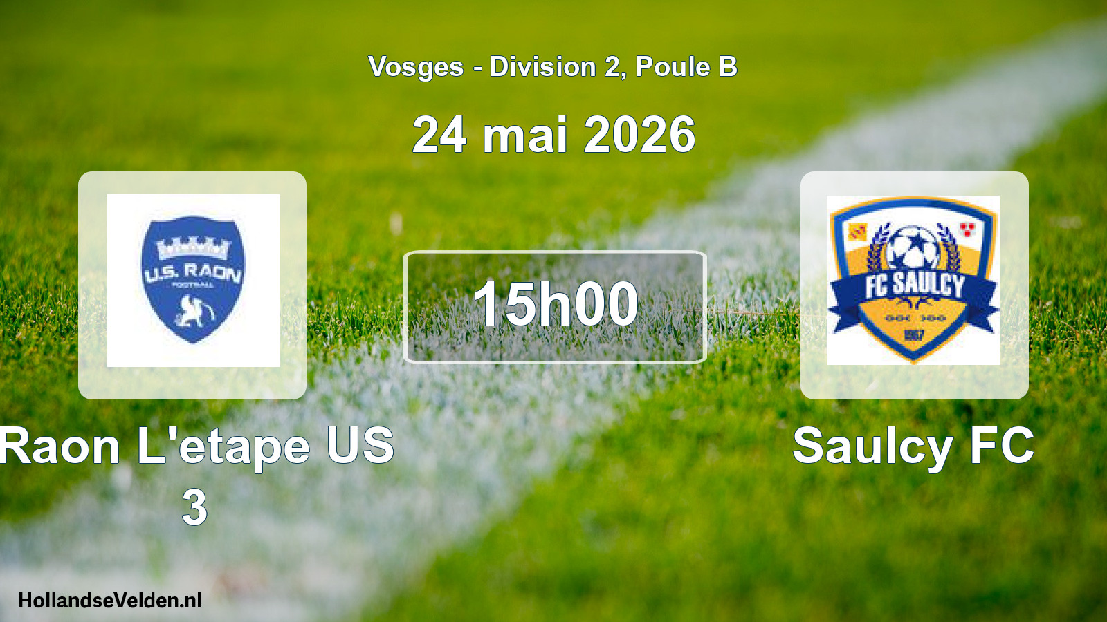 Match programmé: Raon L'etape US 3 - Saulcy FC (24 mai 2026)