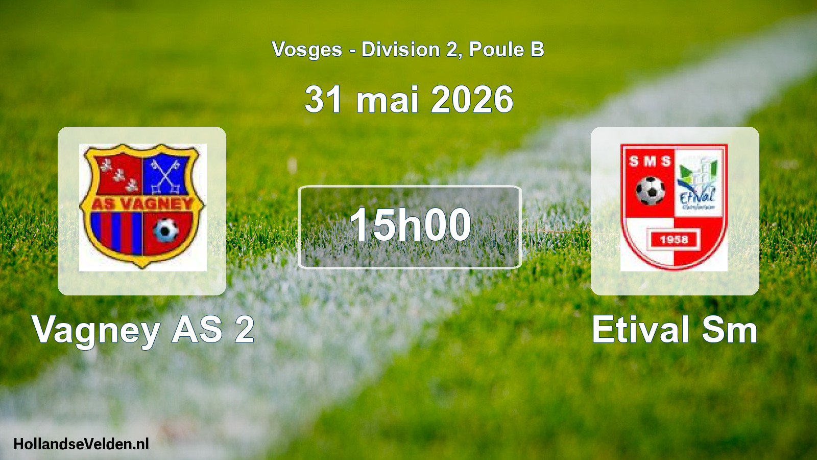 Match programmé: Vagney AS 2 - Etival Sm (31 mai 2026)