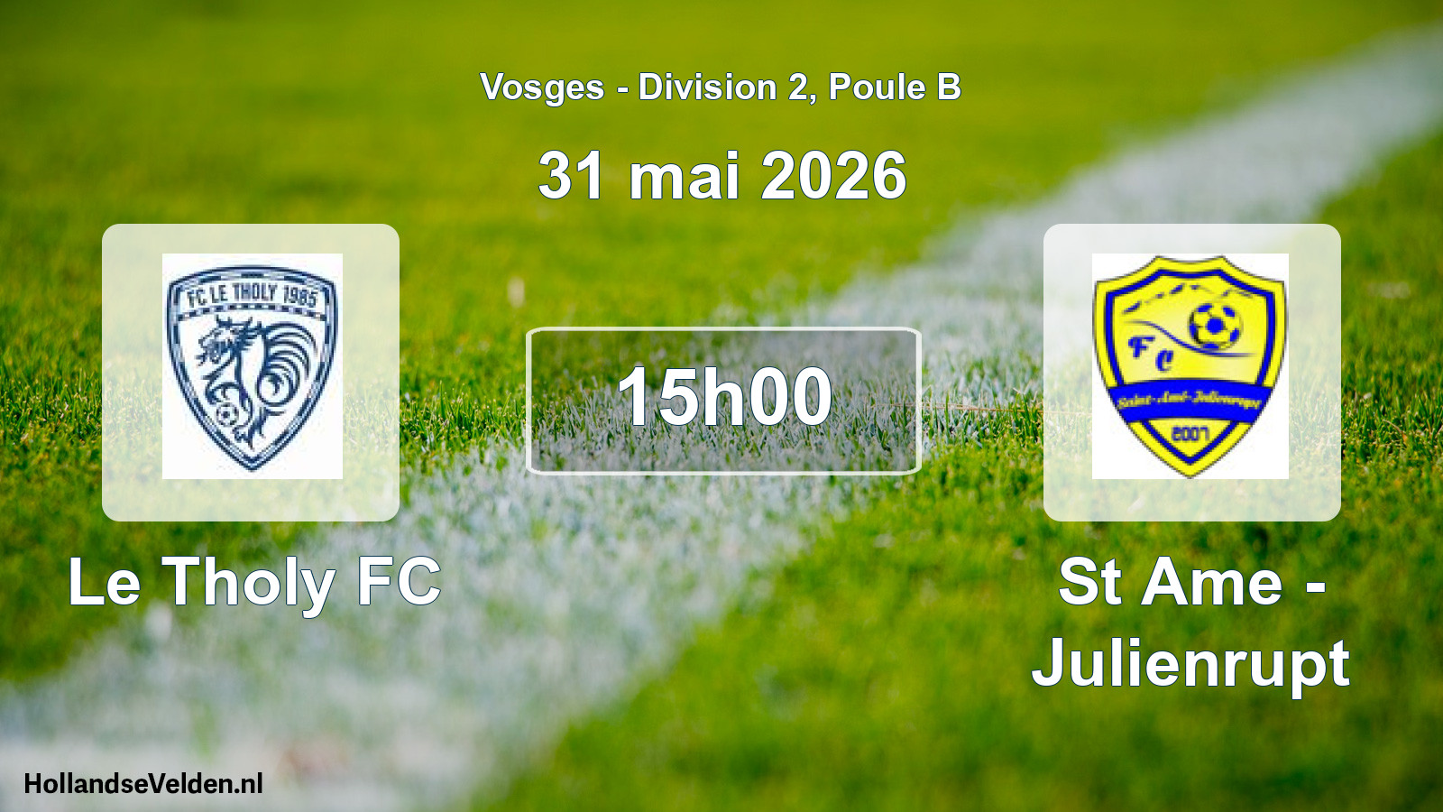 Match programmé: Le Tholy FC - St Ame - Julienrupt (31 mai 2026)