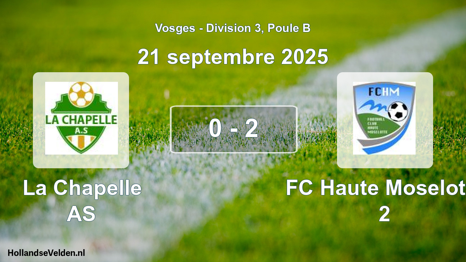 Match joué: La Chapelle AS - FC Haute Moselotte 2 0 - 2 (21 septembre 2025)