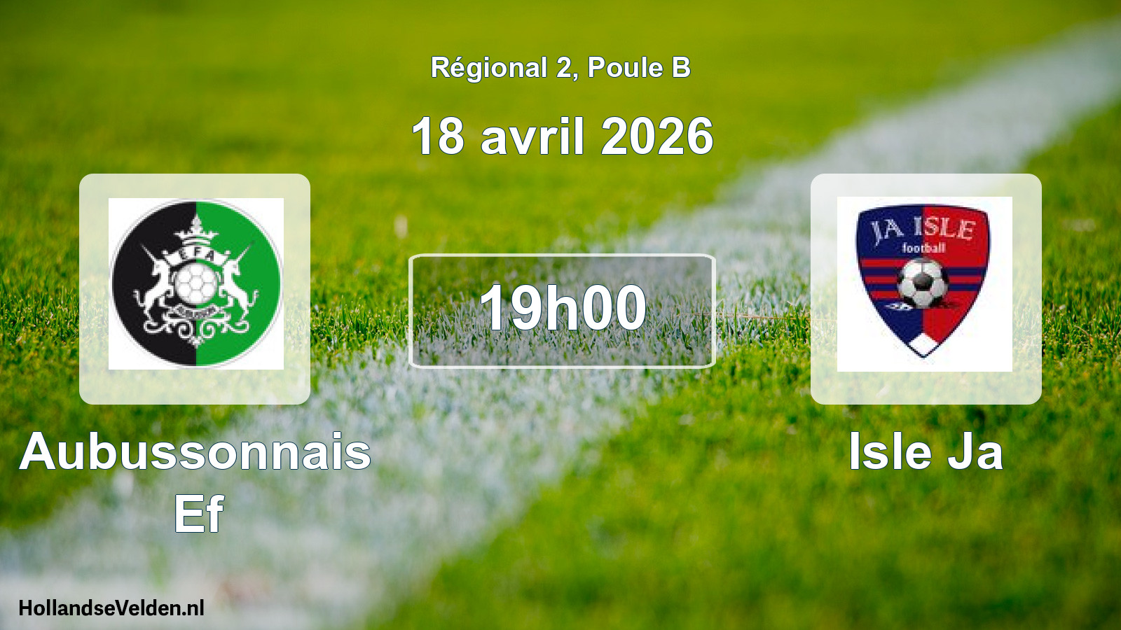 Geplande wedstrijd: Aubussonnais Ef - Isle Ja (18 april 2026)