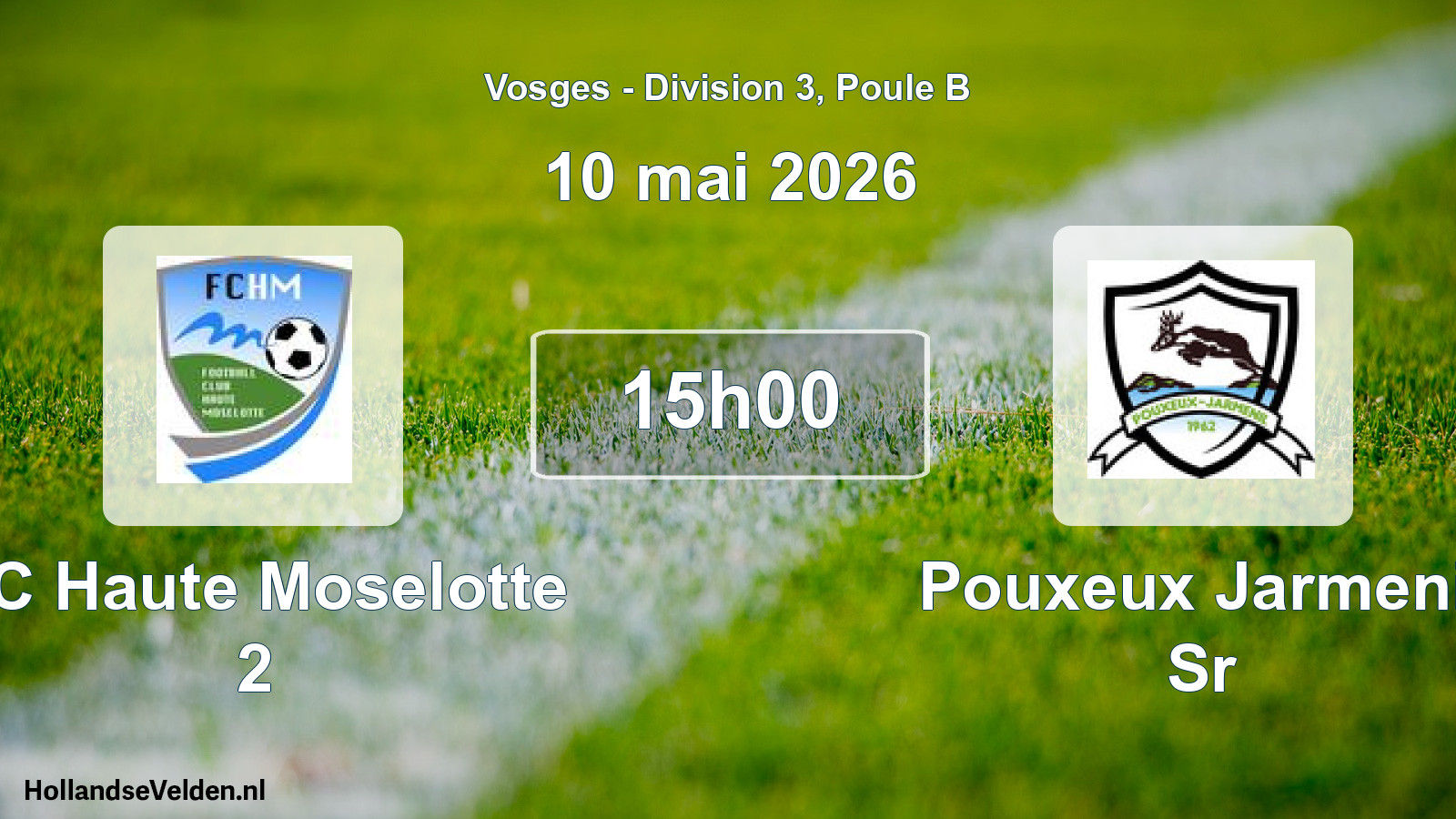 Scheduled Match: FC Haute Moselotte 2 - Pouxeux Jarmenil Sr (10 May 2026)