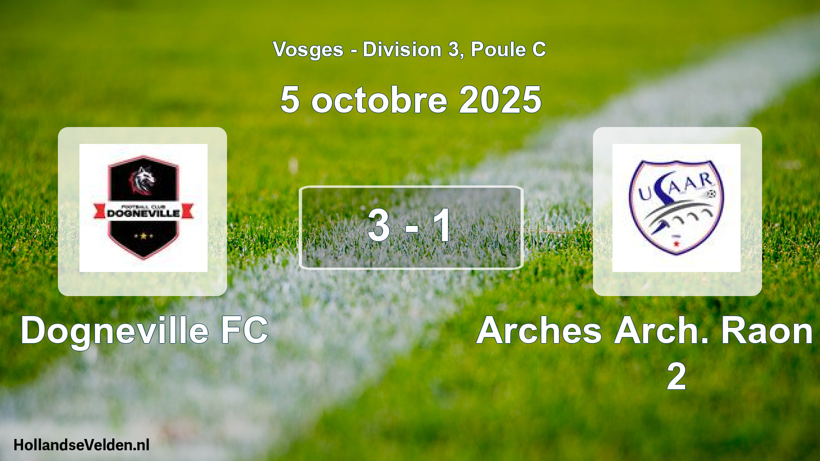 Match joué: Dogneville FC - Arches Arch. Raon US 2 3 - 1 (5 octobre 2025)