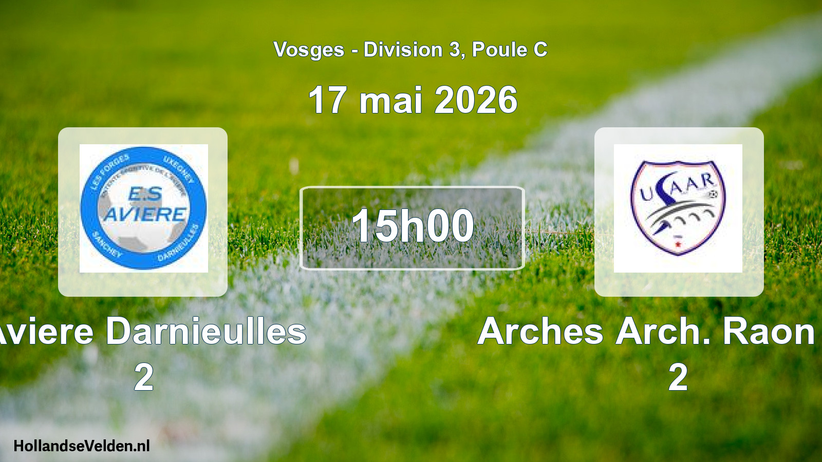 Scheduled Match: Aviere Darnieulles 2 - Arches Arch. Raon US 2 (17 May 2026)