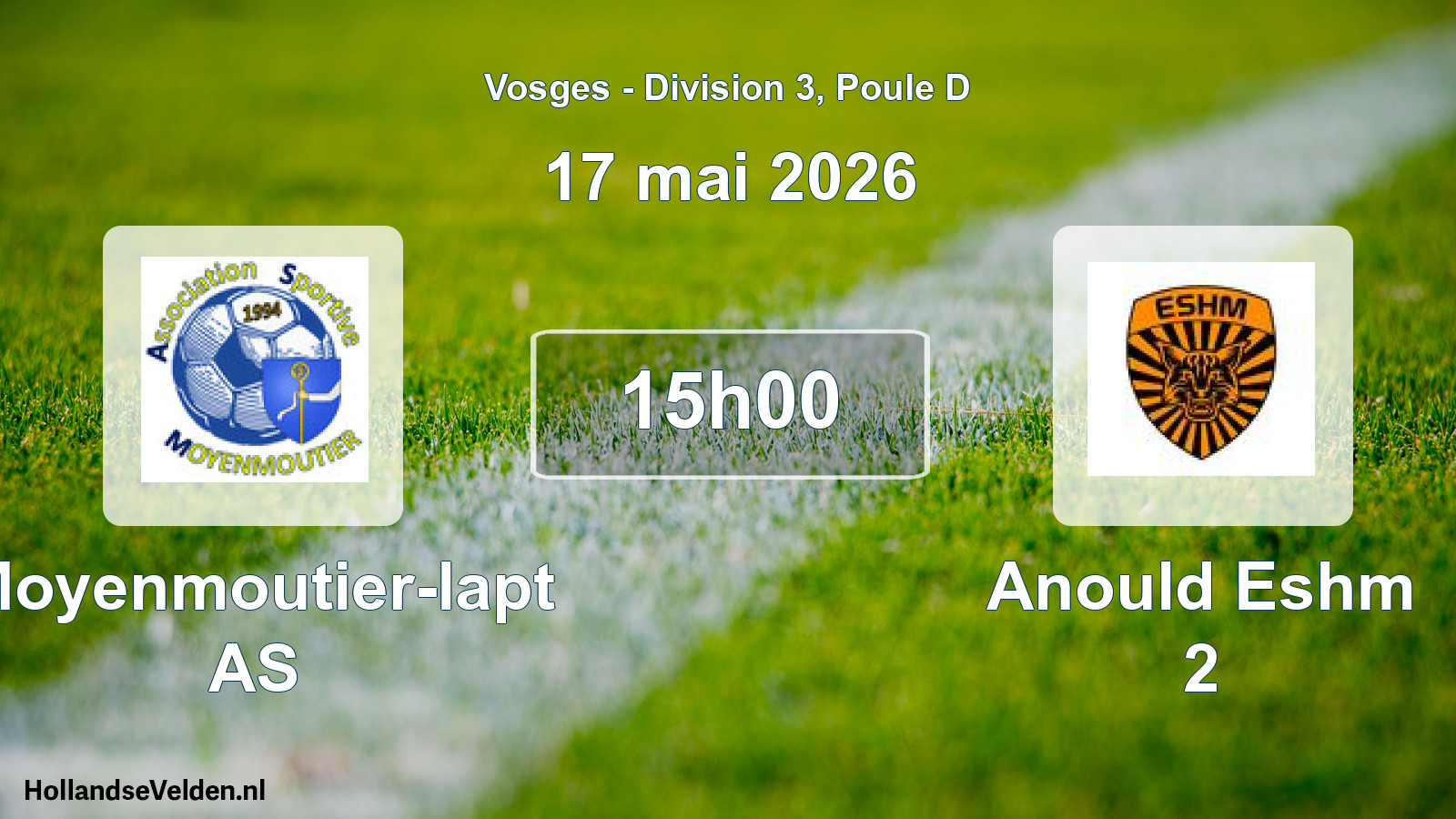 Geplande wedstrijd: Moyenmoutier-lapt AS - Anould Eshm 2 (17 mei 2026)