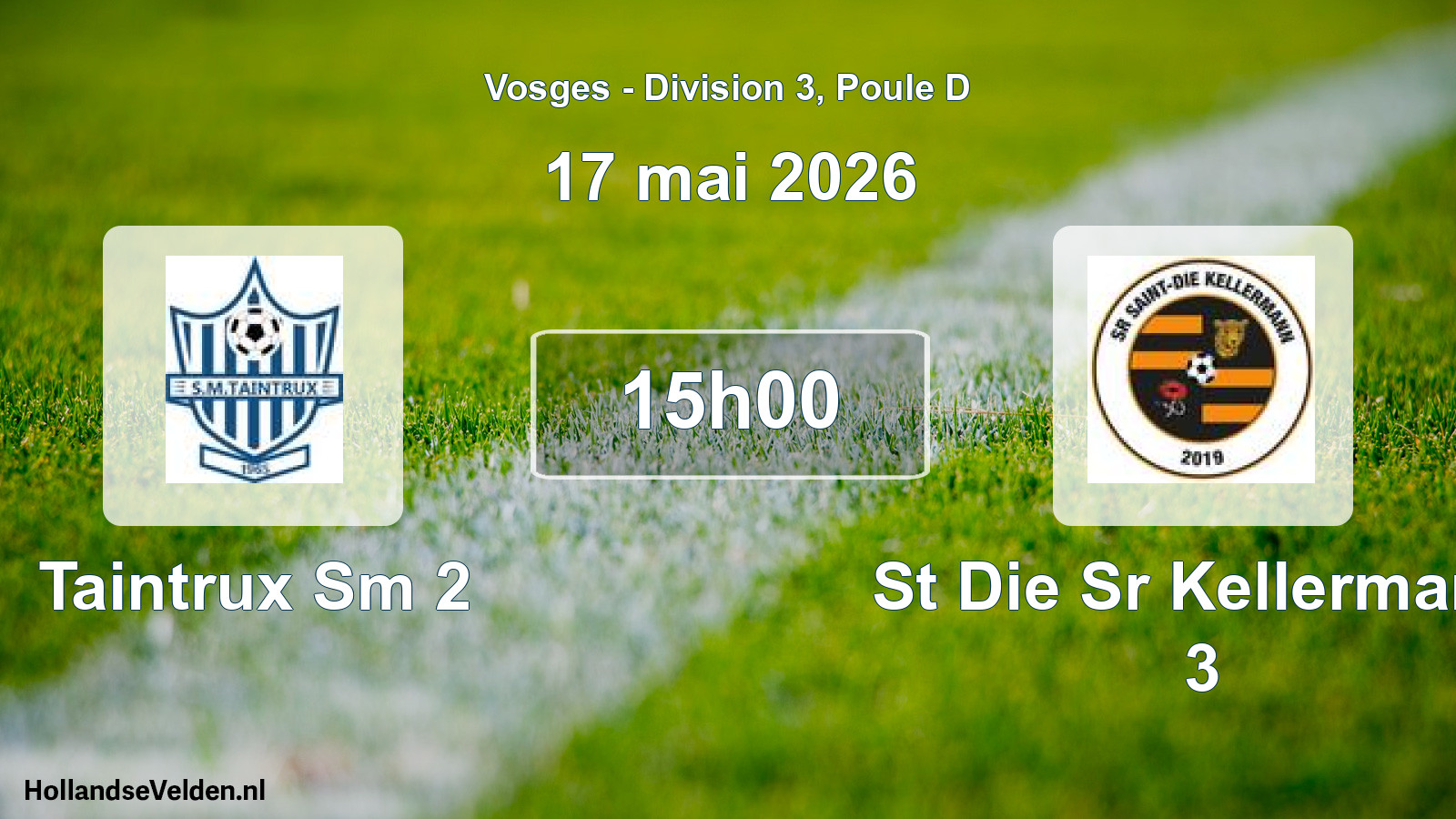 Scheduled Match: Taintrux Sm 2 - St Die Sr Kellermann 3 (17 May 2026)