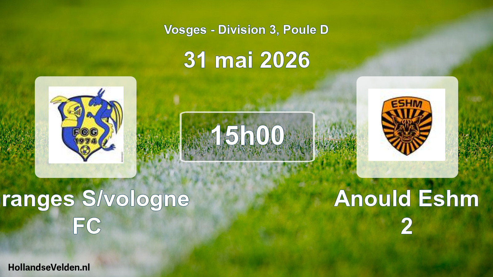 Geplande wedstrijd: Granges S/vologne FC - Anould Eshm 2 (31 mei 2026)