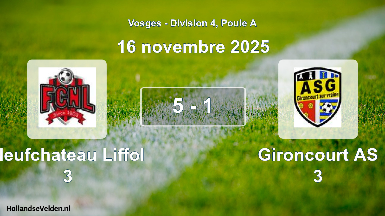 Match joué: Neufchateau Liffol 3 - Gironcourt AS 3 5 - 1 (16 novembre 2025)