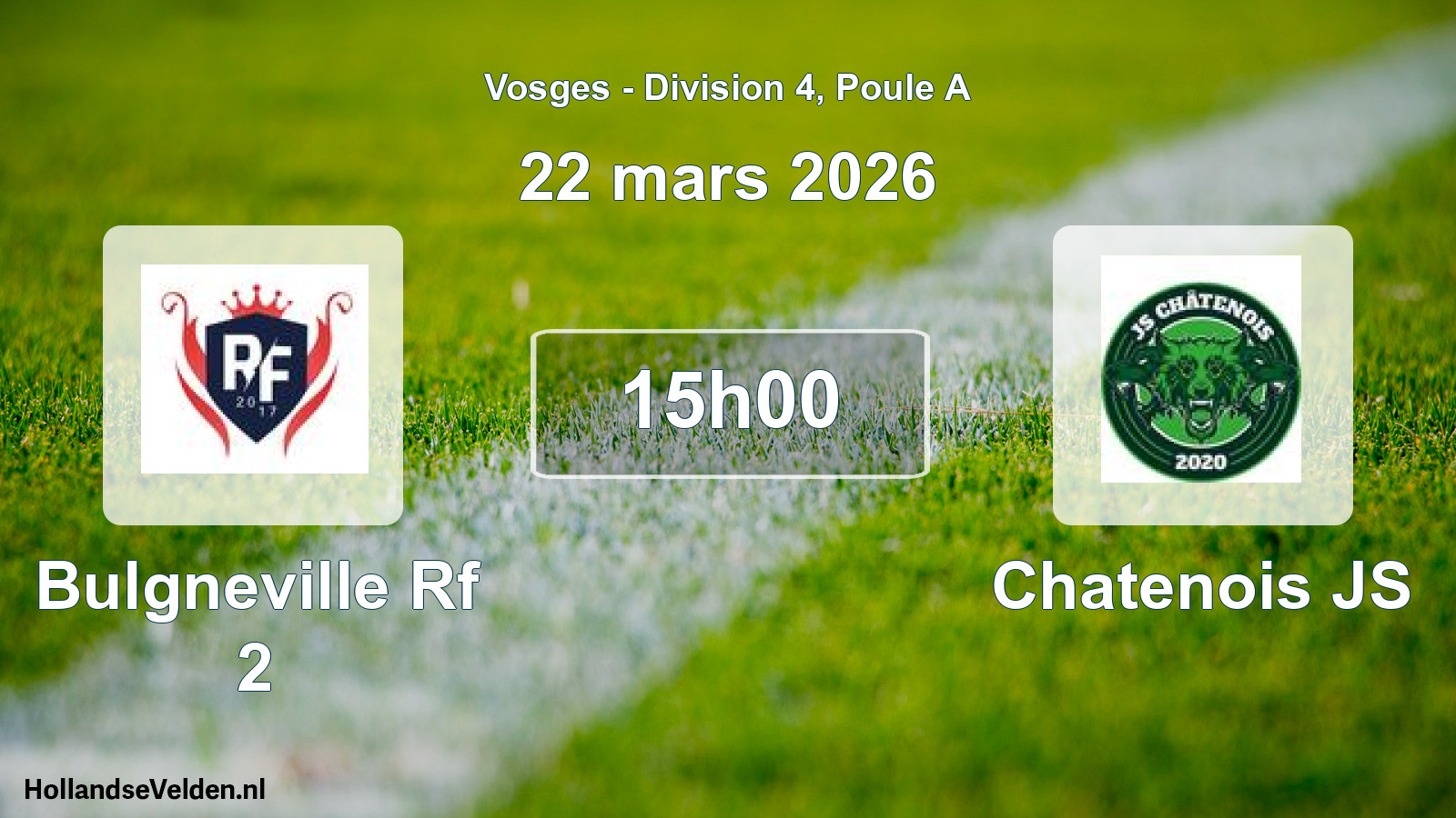 Scheduled Match: Bulgneville Rf 2 - Chatenois JS (22 March 2026)
