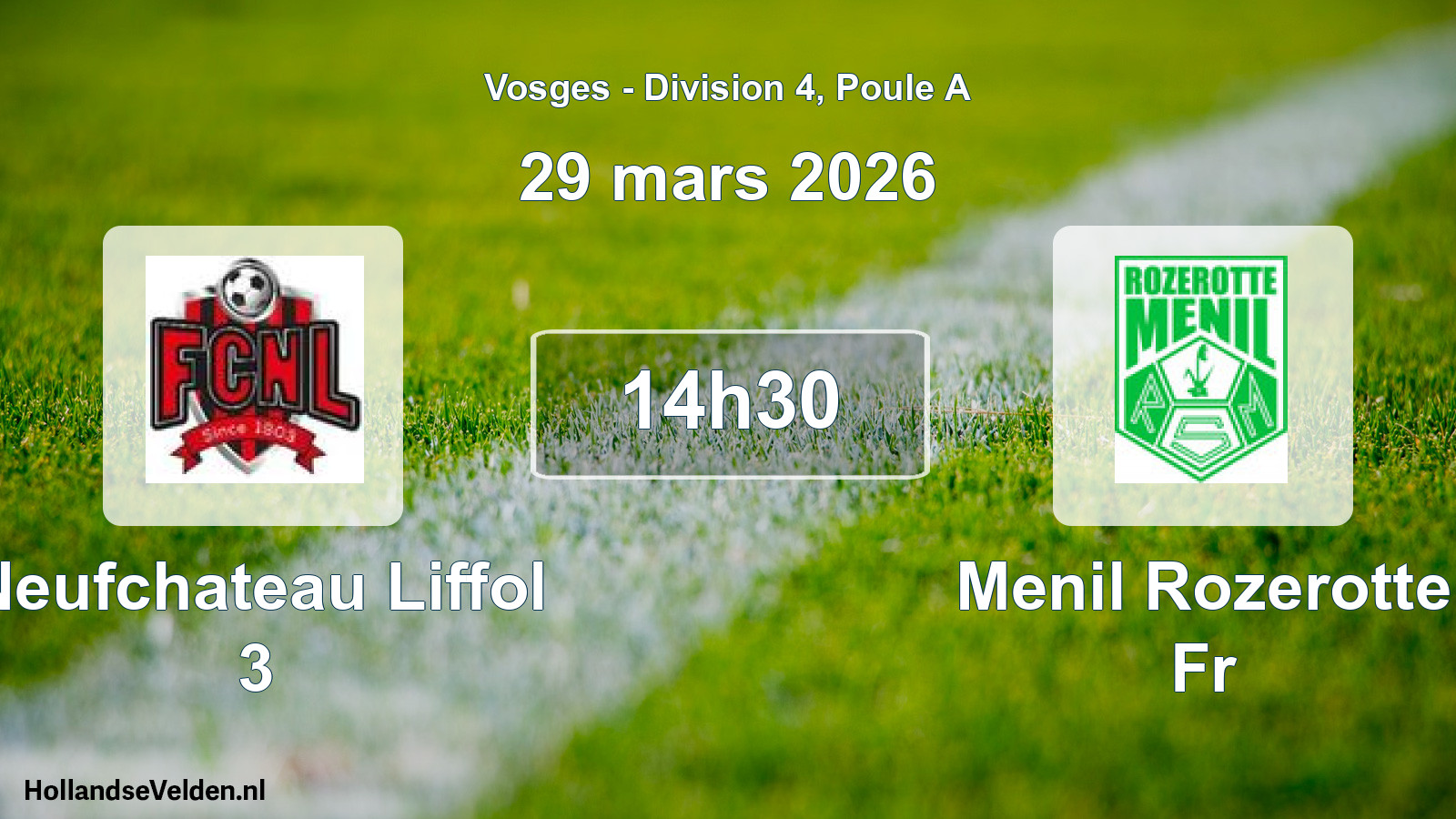 Scheduled Match: Neufchateau Liffol 3 - Menil Rozerotte Fr (29 March 2026)