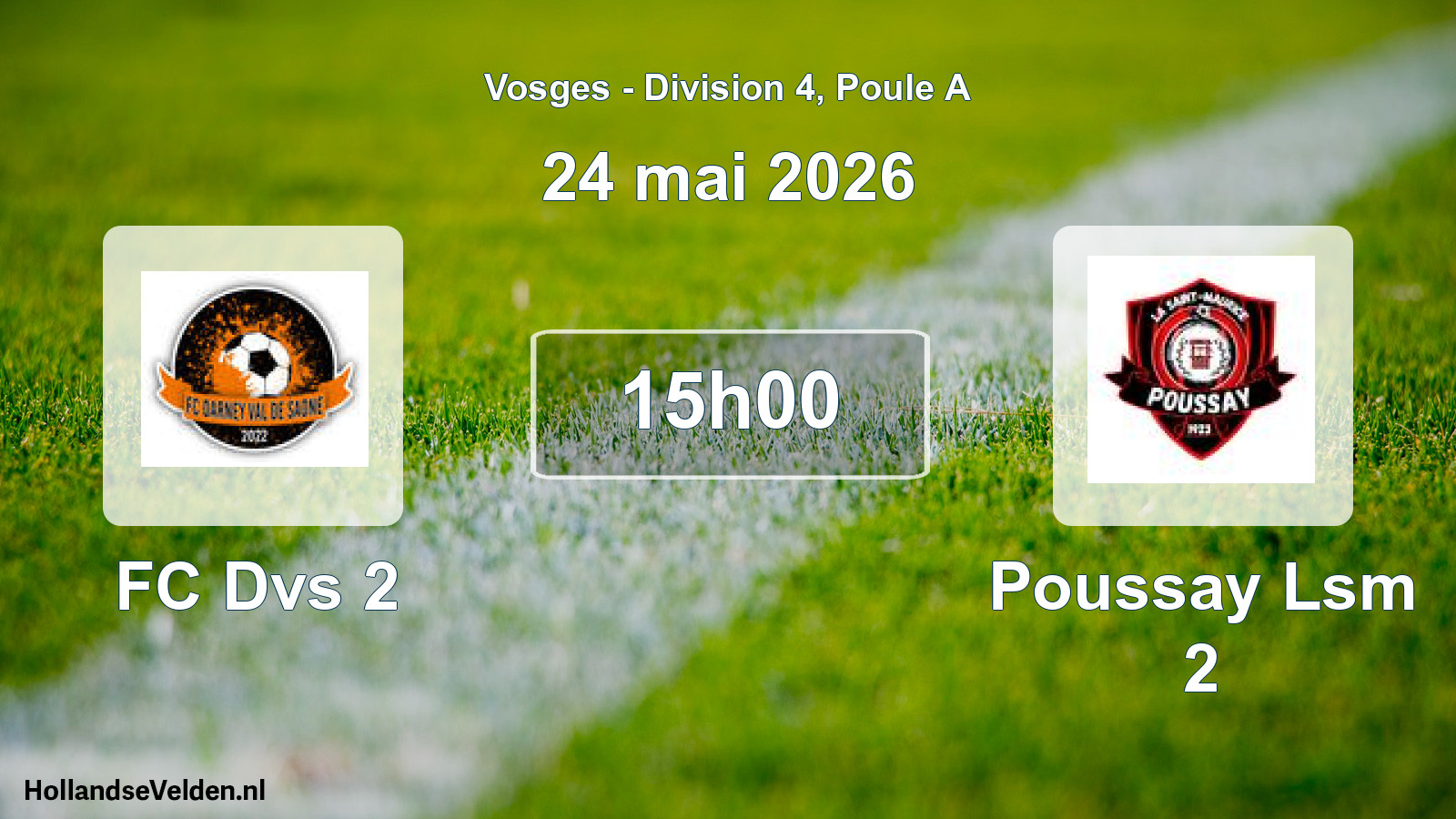 Scheduled Match: FC Dvs 2 - Poussay Lsm 2 (24 May 2026)