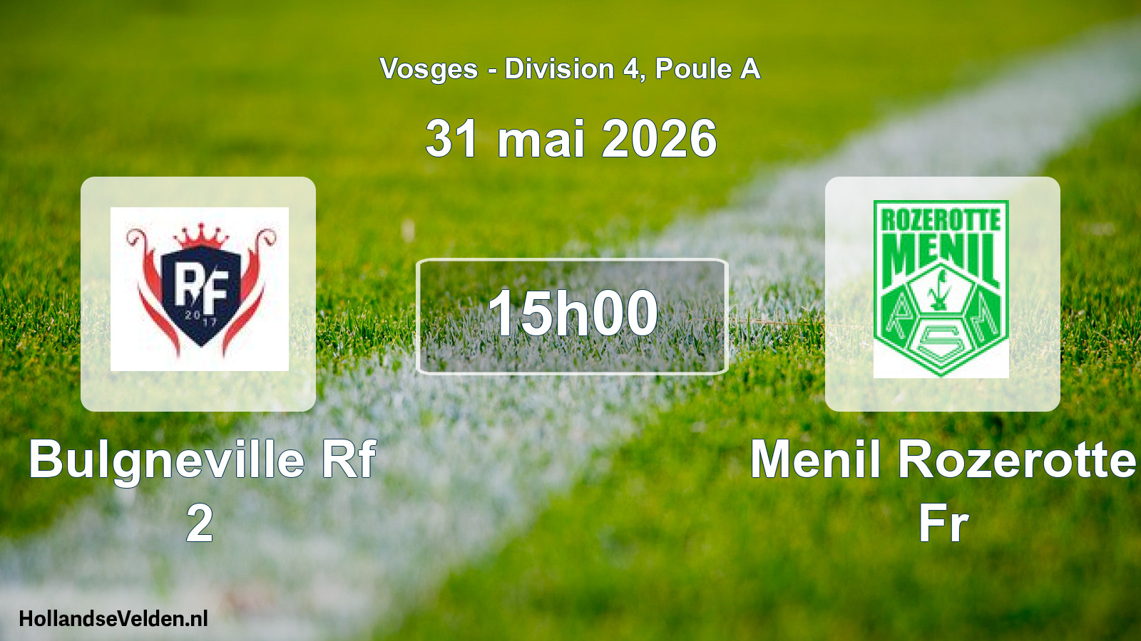 Match programmé: Bulgneville Rf 2 - Menil Rozerotte Fr (31 mai 2026)