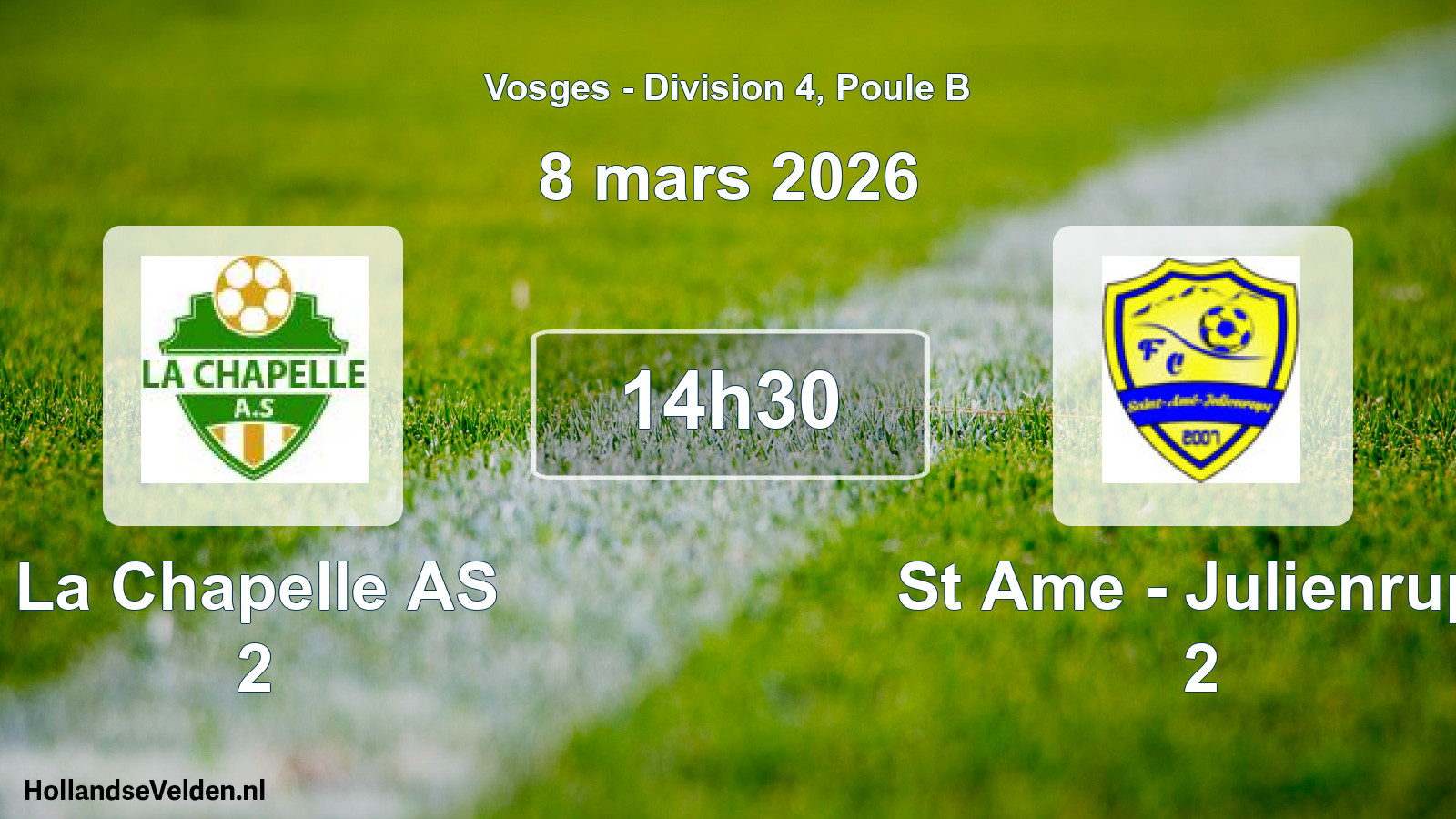 Match programmé: La Chapelle AS 2 - St Ame - Julienrupt 2 (8 mars 2026)