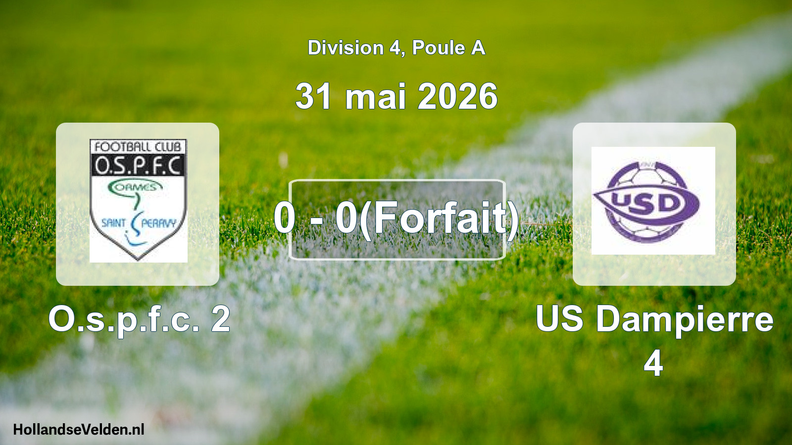 Match joué: O.s.p.f.c. 2 - US Dampierre 4 0 - 0(Forfait) (31 mai 2026)