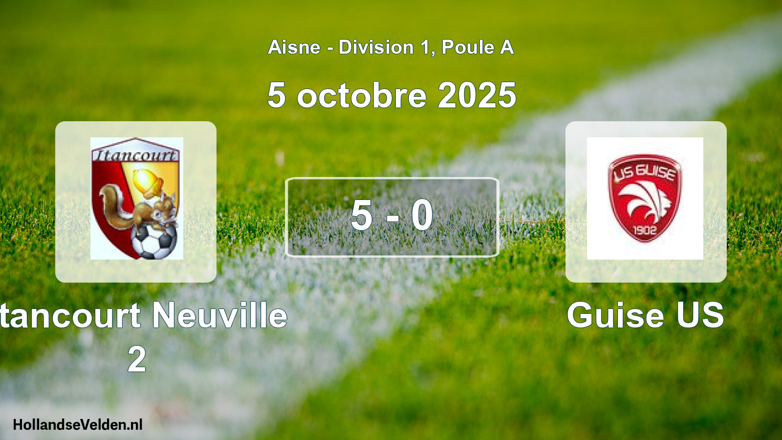 Gespeelde wedstrijd: Itancourt Neuville 2 - Guise US 5 - 0 (5 oktober 2025)